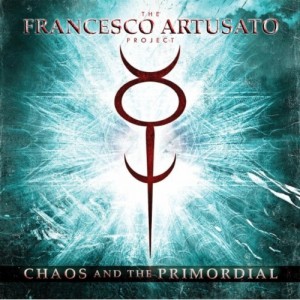 Francesco Artusato Project - Chaos And The Primordial (2011)