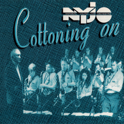 (Big Band) National Youth Jazz Orchestra  Cottoning On  1995, FLAC (image+.cue), lossless