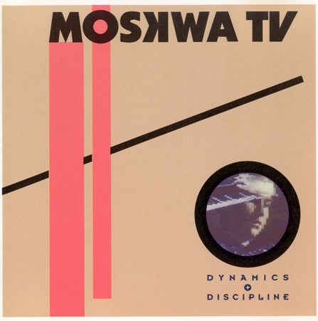 [EBM, Synth-pop] Moskwa TV – Dynamics + Discipline (1985) (Re 1992) 2292bfac9b0d9f7dc1eea911f6d7cc8c