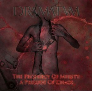 Dramatvm - The Prophecy Of Mhisty:A Prelude Of Chaos (2011)