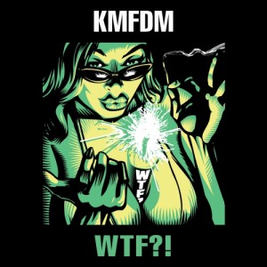 KMFDM - WTF?! [2011]