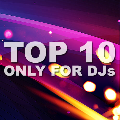 TOP 10 Only For Djs (10.07.2011)