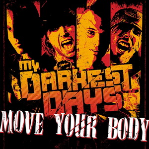 My Darkest Days - Move Your Body (Single 2011)