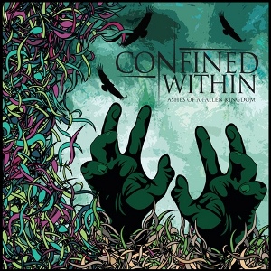 Confined Within - Ashes Of a Fallen Kingdom [2011]