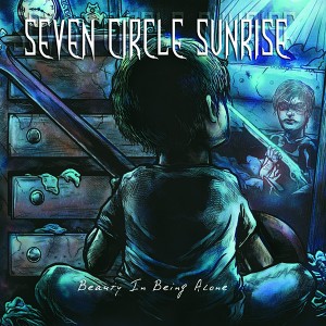 Seven Circle Sunrise - Beauty In Being Alone (2011)