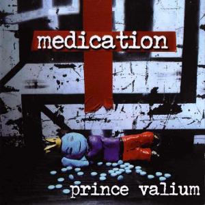 Medication  Prince valium (2002)