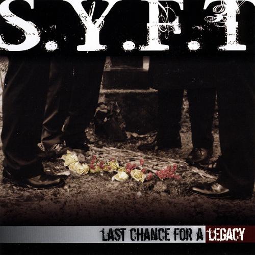 S.Y.F.T - Last Chance For A Legacy (2008)