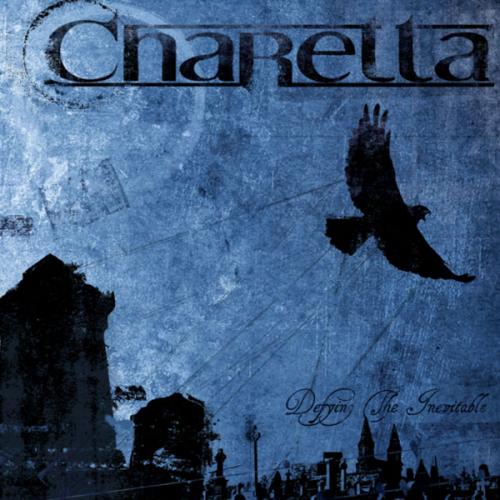 Charetta - Defying the Inevitable (2009)