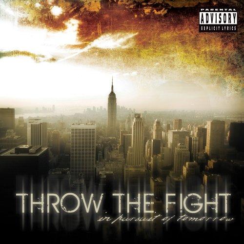 Throw The Fight - In Pursuit Of Tomorrow (2008)